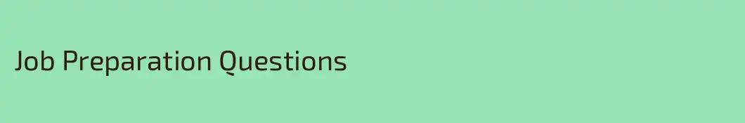 Job Preparation Questions